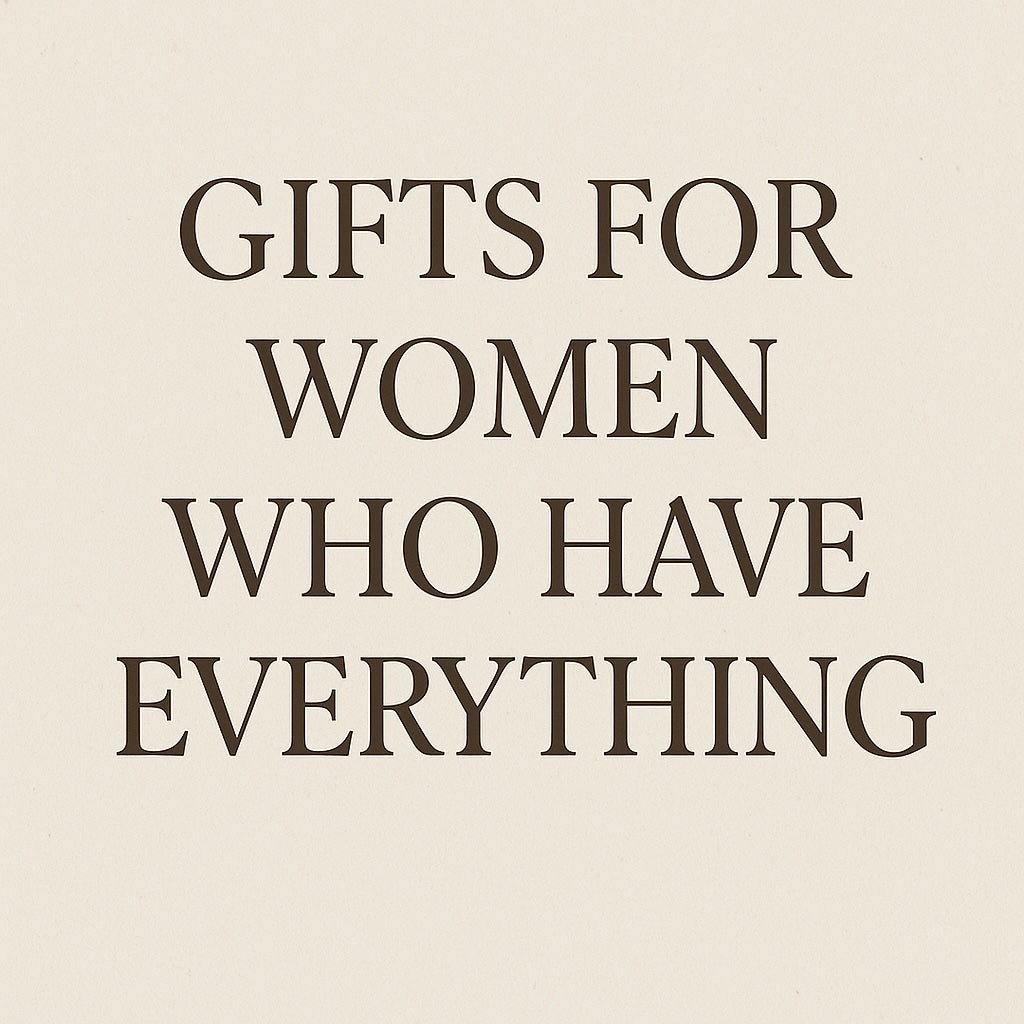 gifts for women who have everything
